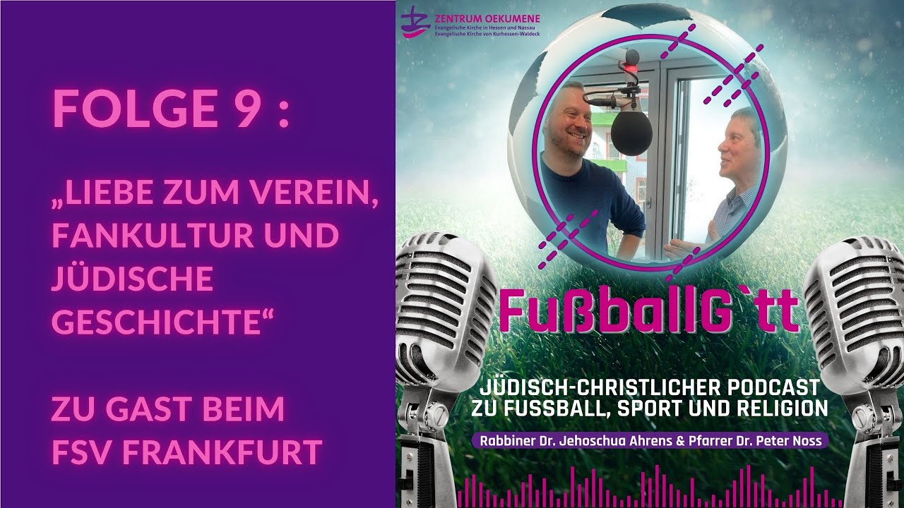 Fussballg'tt 009 - Liebe zum Verein, Fankultur und jüdische Geschichte: Zu Gast beim FSV Frankfurt