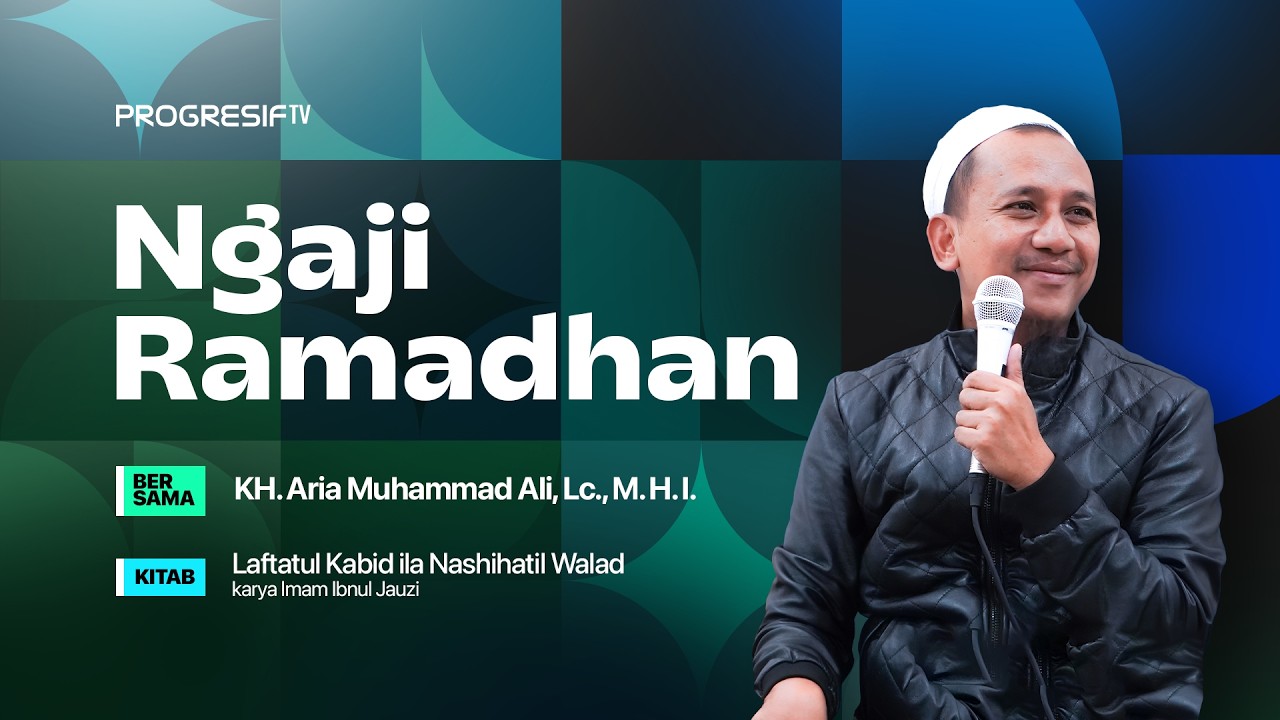 🔴 #15 Ngaji Ramadhan bersama KH. Aria Muhammad Ali, Lc., M.H.I. | Pesantren Progresif Bumi Shalawat