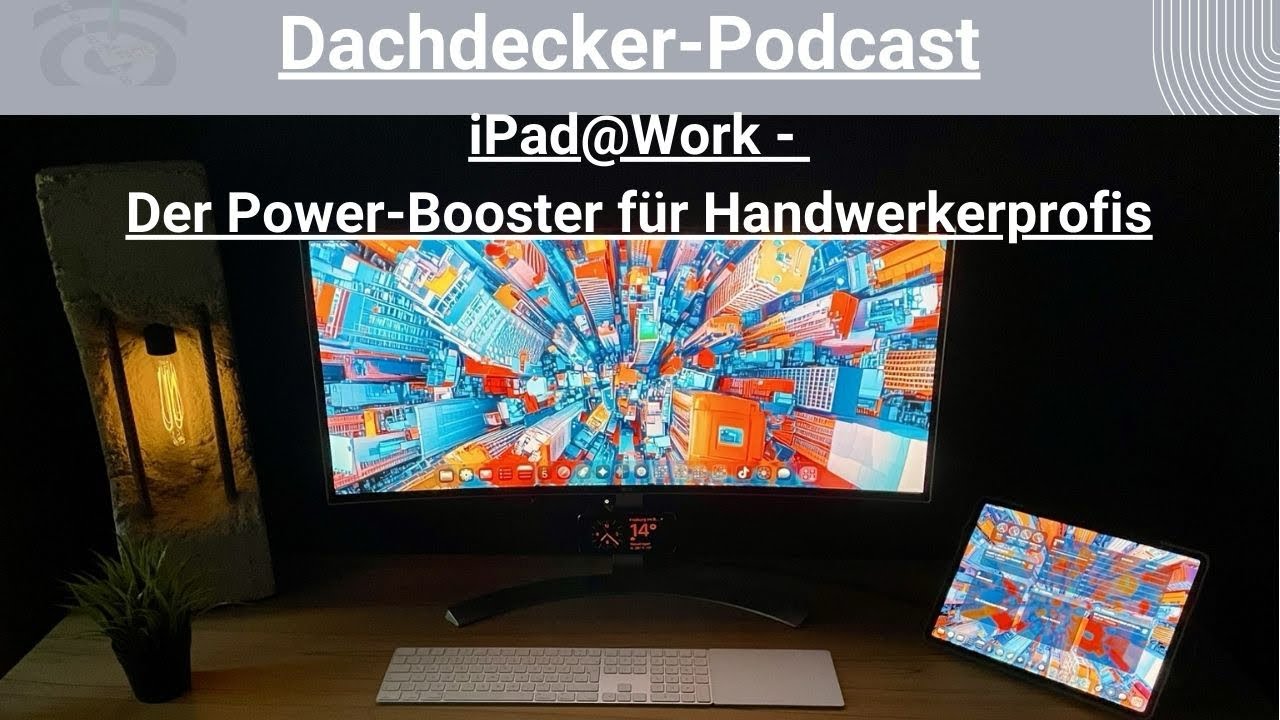 Dachdecker-Podcast: Neues Seminar: iPad@Work - Der Power-Booster für Handwerker-Profis