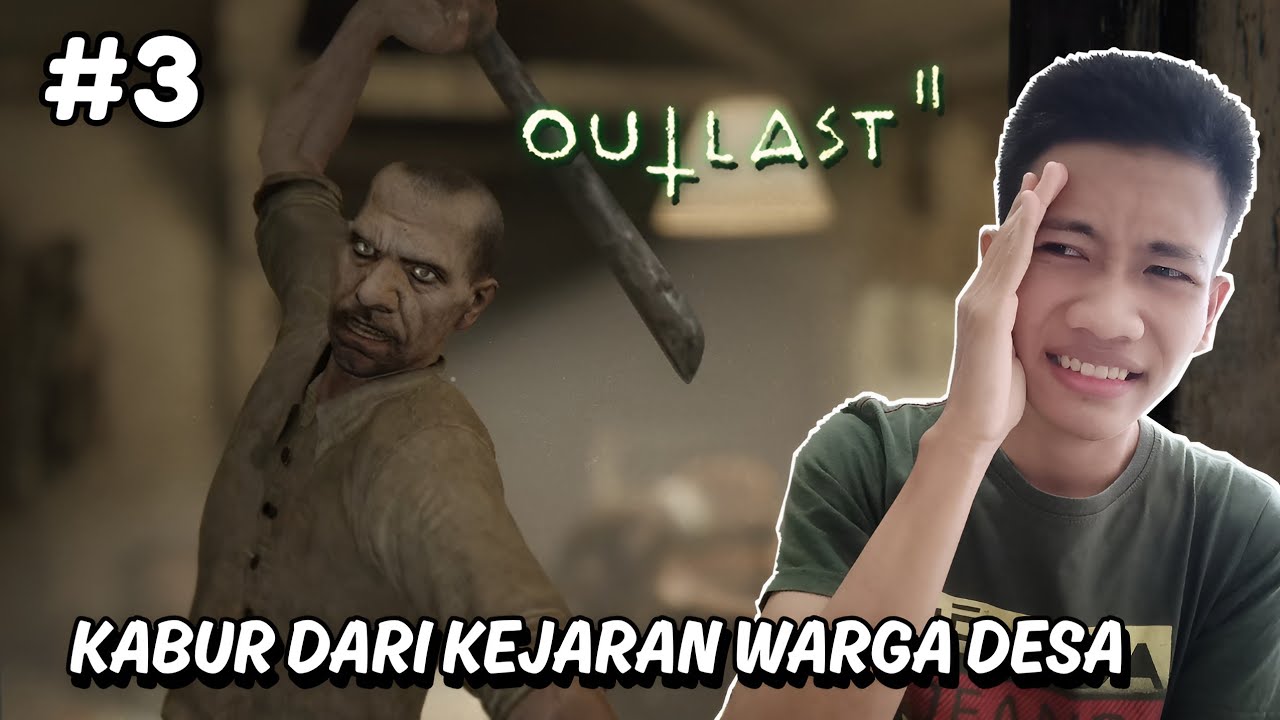 Kabur Dari Amukan Warga Desa - Outlast 2 Indonesia | Gameplay Part 3