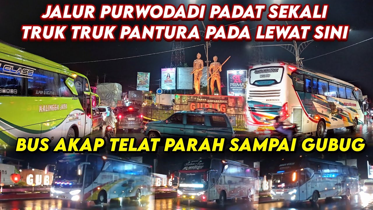 Bus Bus Jalur Purwodadi telat parah semua efek Jalanan Macet padat kendaraan dari Pantura
