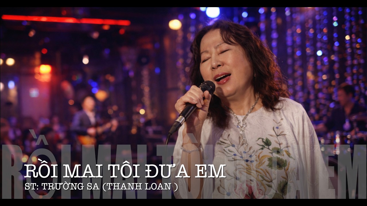 RỒI MAI TÔI ĐƯA EM (TRƯỜNG SA ) THANH LOAN