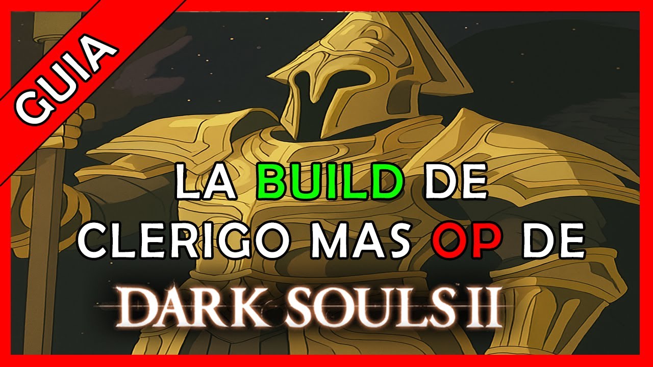 LA BUILD del CLERIGO mas OP de Dark Souls 2