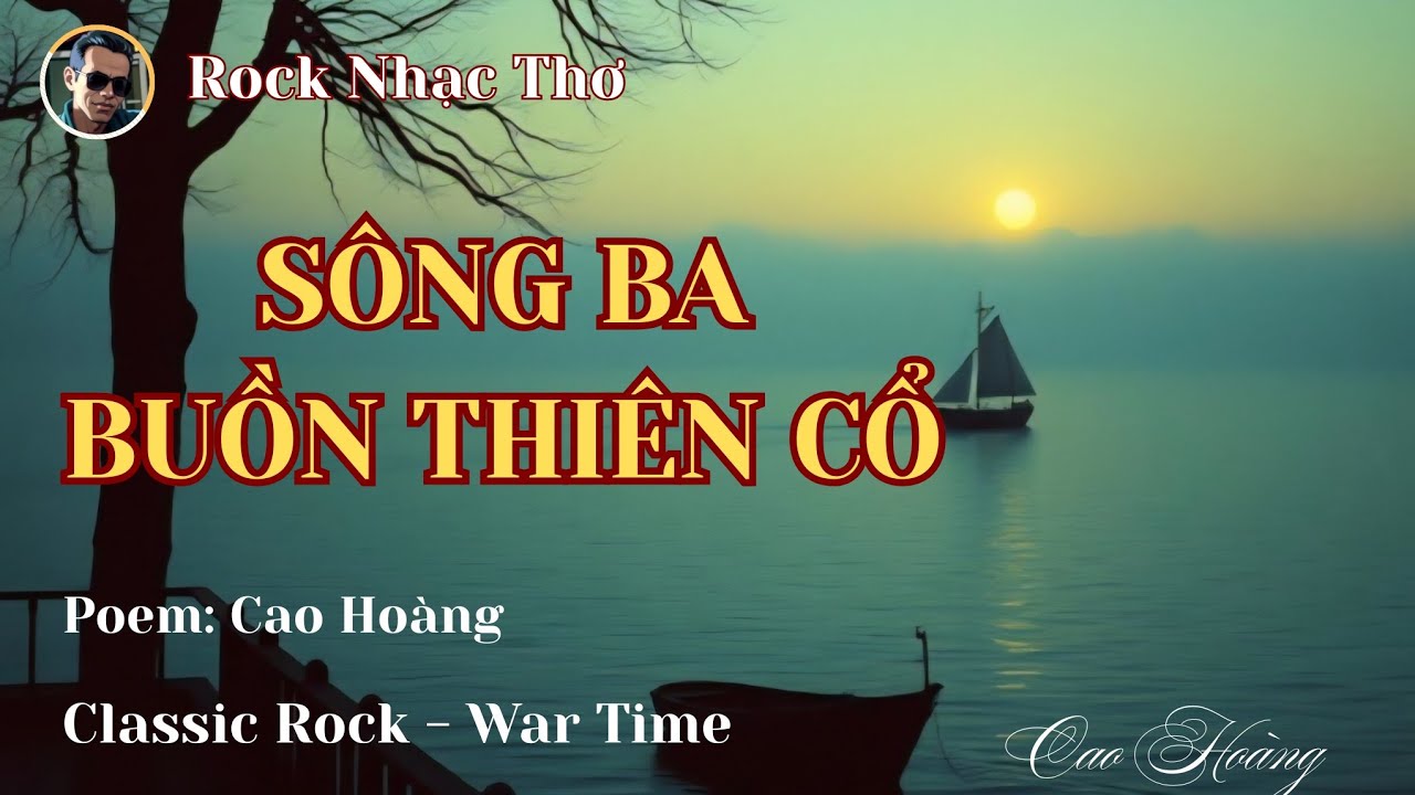 SÔNG BA BUỒN THIÊN CỔ| Lời thơ: Cao Hoàng| AI Classic Rock