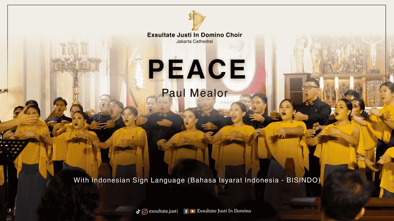 Peace (Paul Mealor) - Exsultate Justi In Domino Choir, Jakarta Cathedral - performed with BISINDO