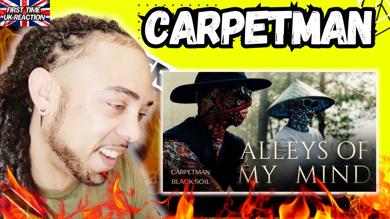 LET'S GO!!! Carpetman, Black Soil – Alleys of My Mind [FIRST TIME UK REACTION]