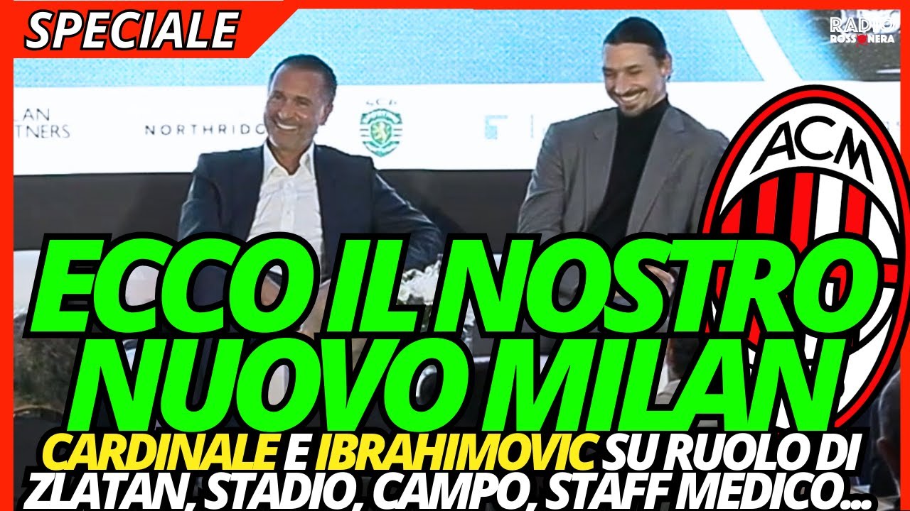 CARDINALE E IBRAHIMOVIC: ECCO IL NUOVO MILAN!