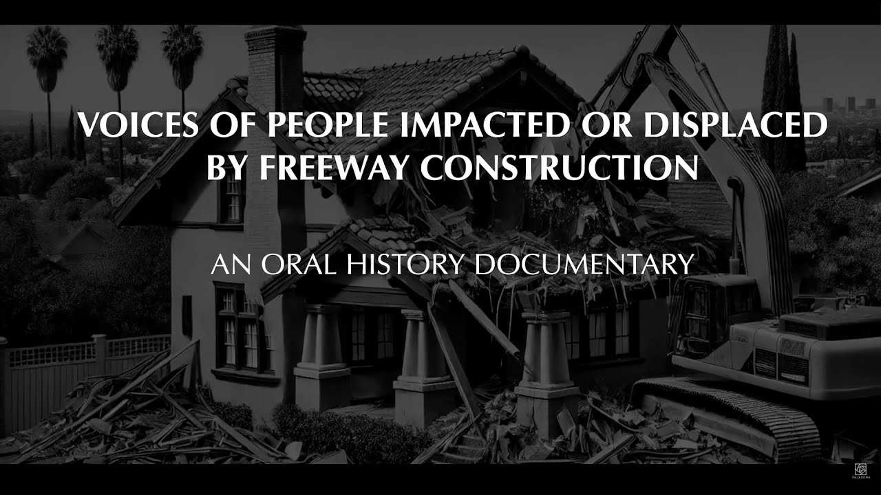 Amplify | Voices of People and Families Displaced by Freeway Construction in Pasadena, California