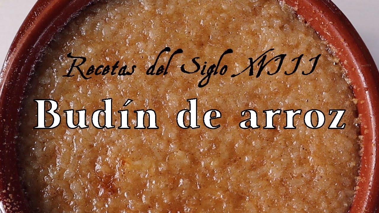 Budín de Arroz - Postre del Siglo XVIII