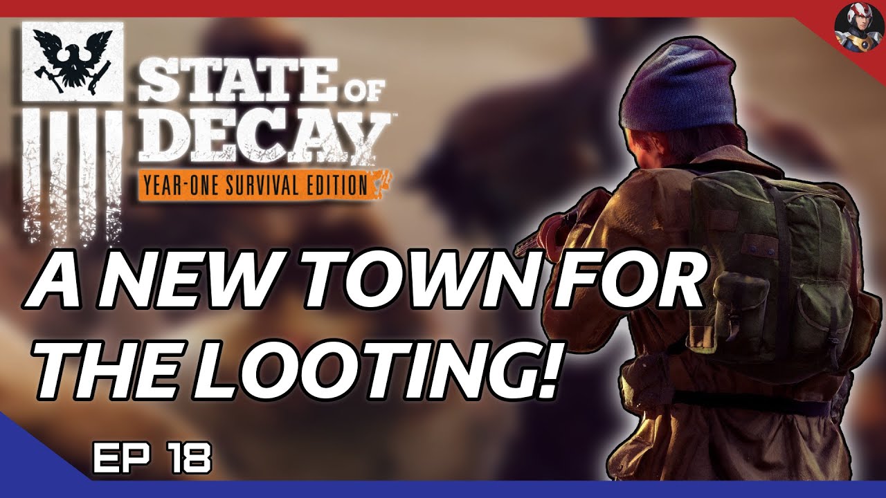 State of Decay: YOSE (Zombie Goulag) | A New Town For The Looting! | EP.18