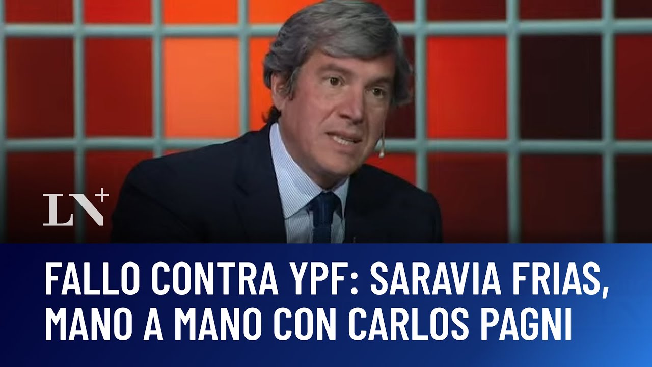 El fallo de la jueza Preska sobre YPF : Bernardo Saravia Frias, mano a mano con Carlos Pagni