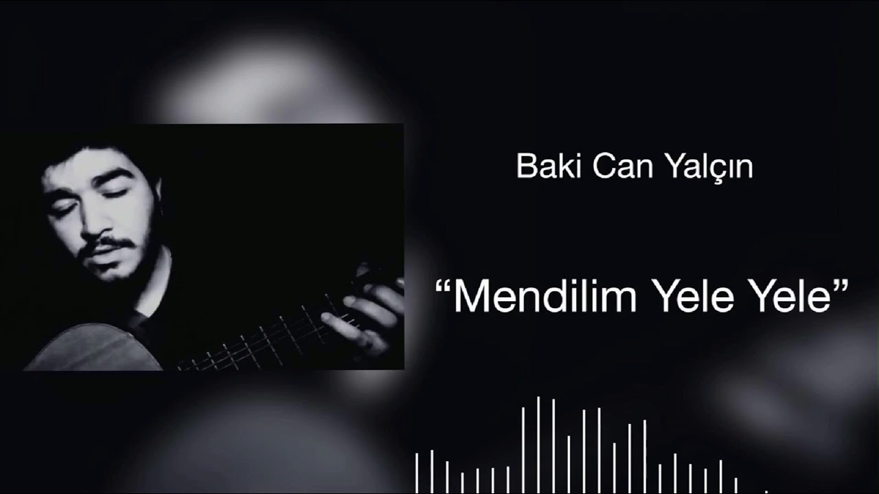 Baki Can Yalçın - Mendilim Yele Yele