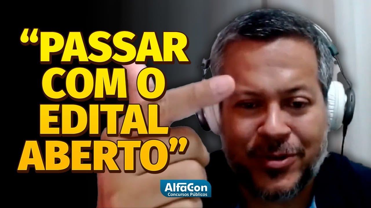 COMO PASSAR COM O EDITAL ABERTO - AlfaCon #podcast