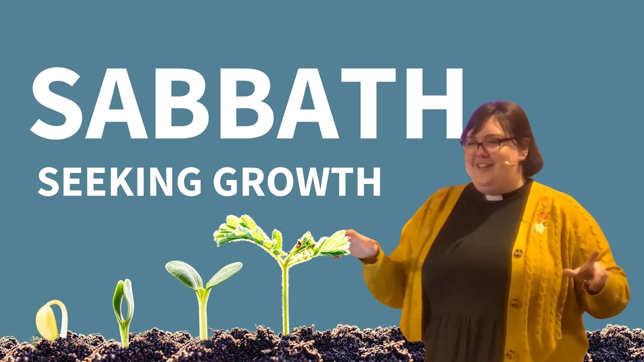Sabbath - Seeking Growth - Spiritual Practices 2