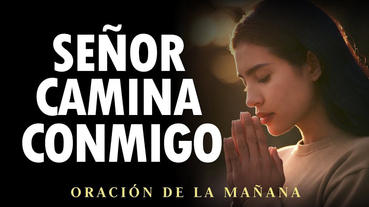 Señor, Si No Mueves la Montaña, Dame Fuerzas para Subirla | Oración de la Mañana