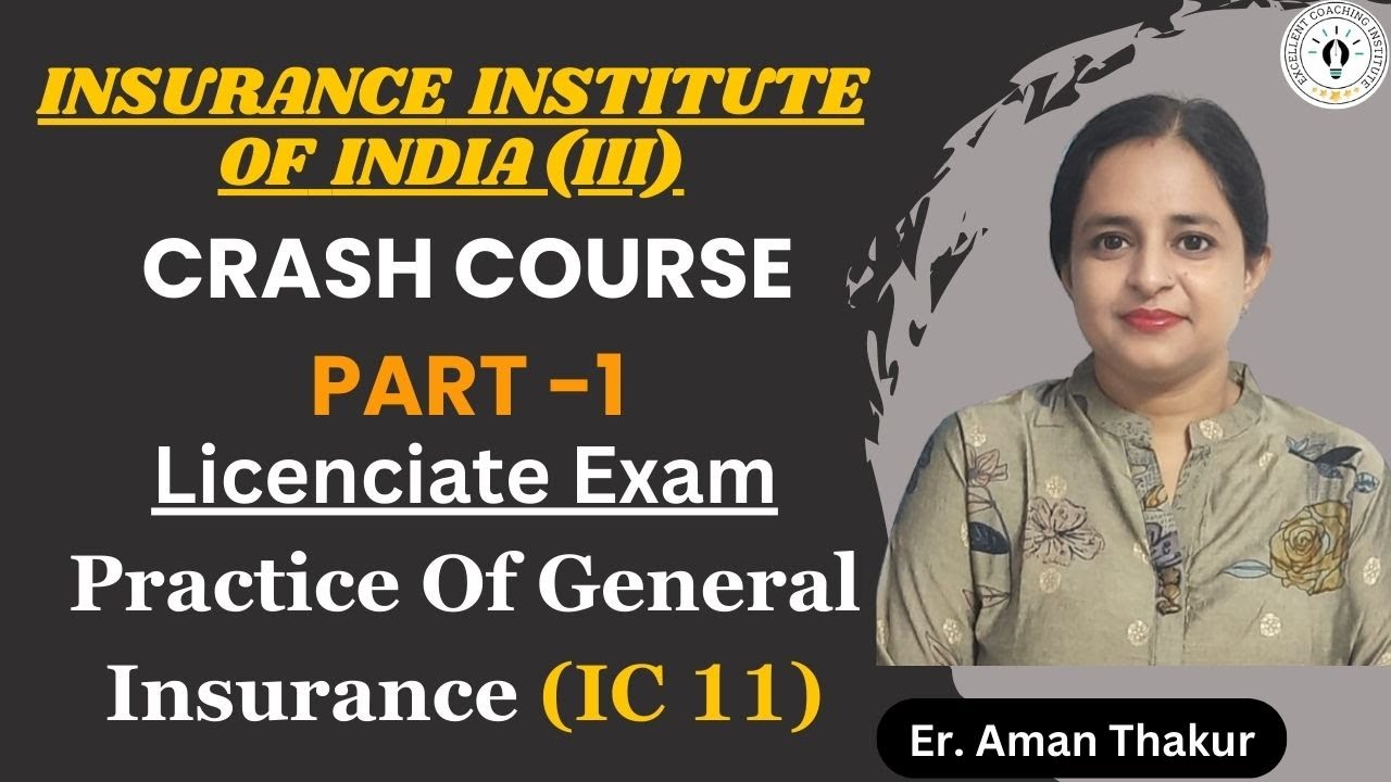 Practice of General Insurance| IC 11 |Crash Curse Part -1| Licentiate Exam |Er. Aman Thakur