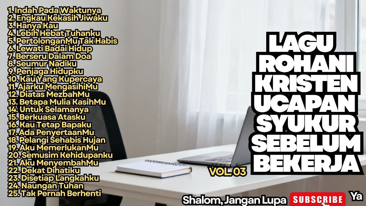 LAGU ROHANI KRISTEN UCAPAN SYUKUR SEBELUM BEKERJA - VOL.03 (New Playlist Music Video)