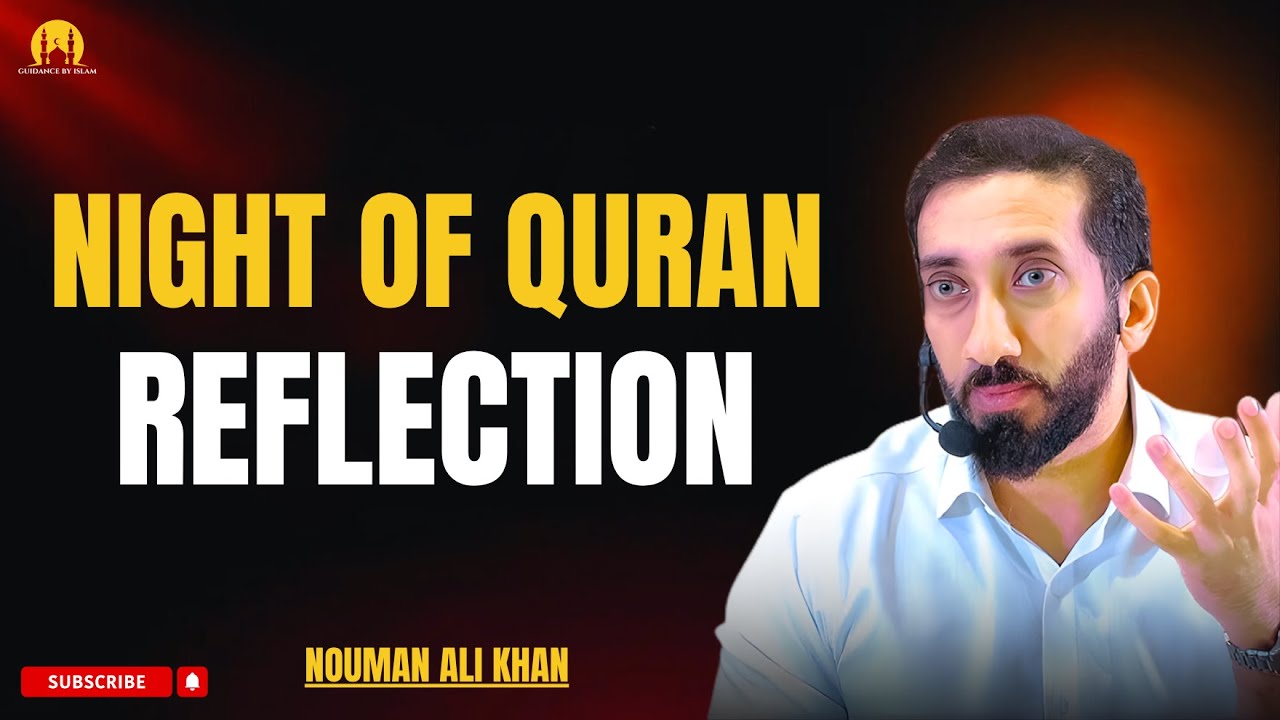 night of Quran reflection | nouman ali khan lectures 2025 - #noumanalikhan  #motivation