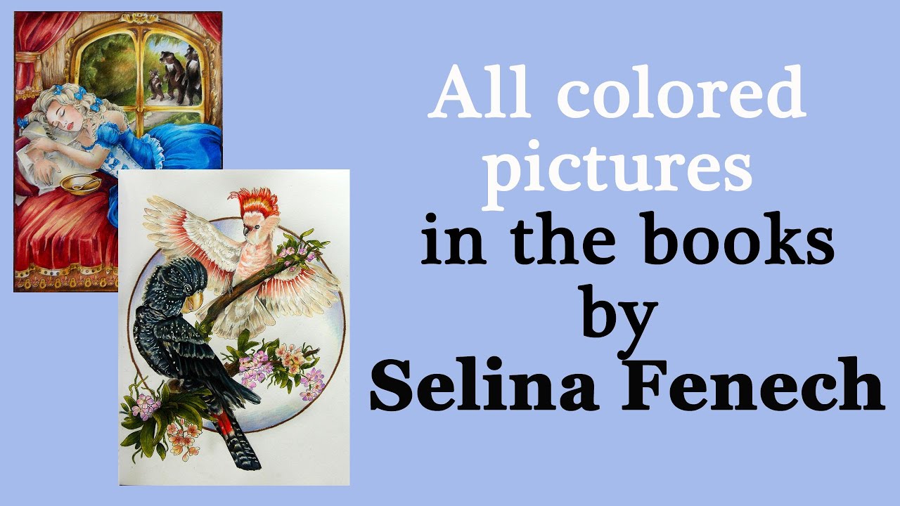 Everything I colored in Selina Fenech's books #coloring #adultcoloring