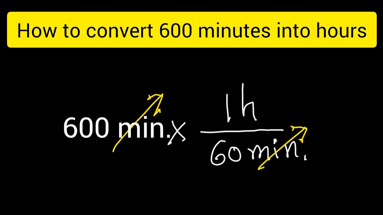 How to convert 600 minutes to hours||How to convert minutes to hours