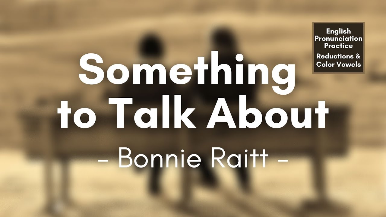 Something to Talk About by Bonnie Raitt (Lyrics)