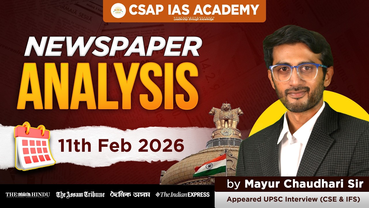 Newspaper Analysis for APSC & UPSC | Most Important Current Affairs | 11 Feb 2026