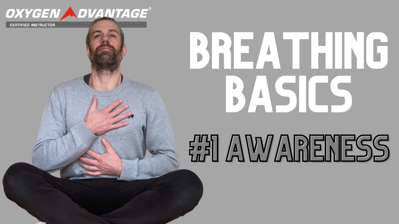 Breathing Basics Lesson #1 [15mins] | Awareness | Oxygen Advantage