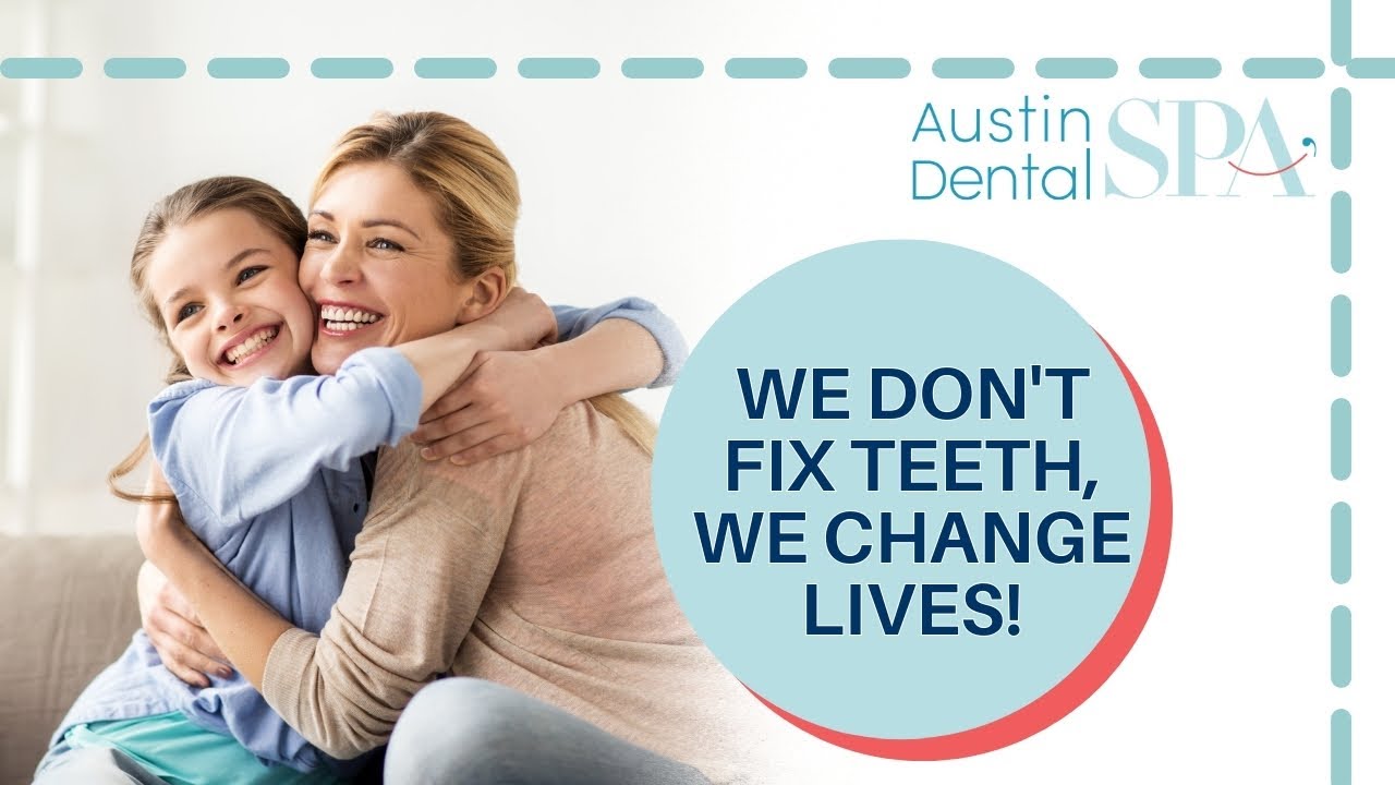 Austin Dental Spa - We Don't Fix Teeth, We Change Lives!