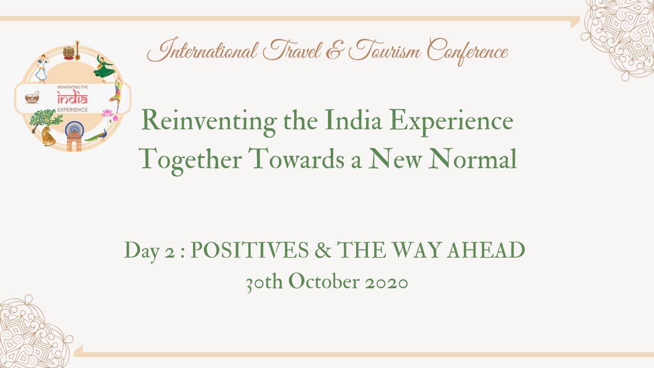 Travel & Trourism Conference ।। &ldquo;Reinventing the India Experience: Together Towards a new Normal&rdquo;