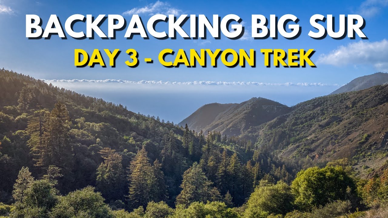 Backpacking Big Sur, CA  - Canyon Trek (Day 3)