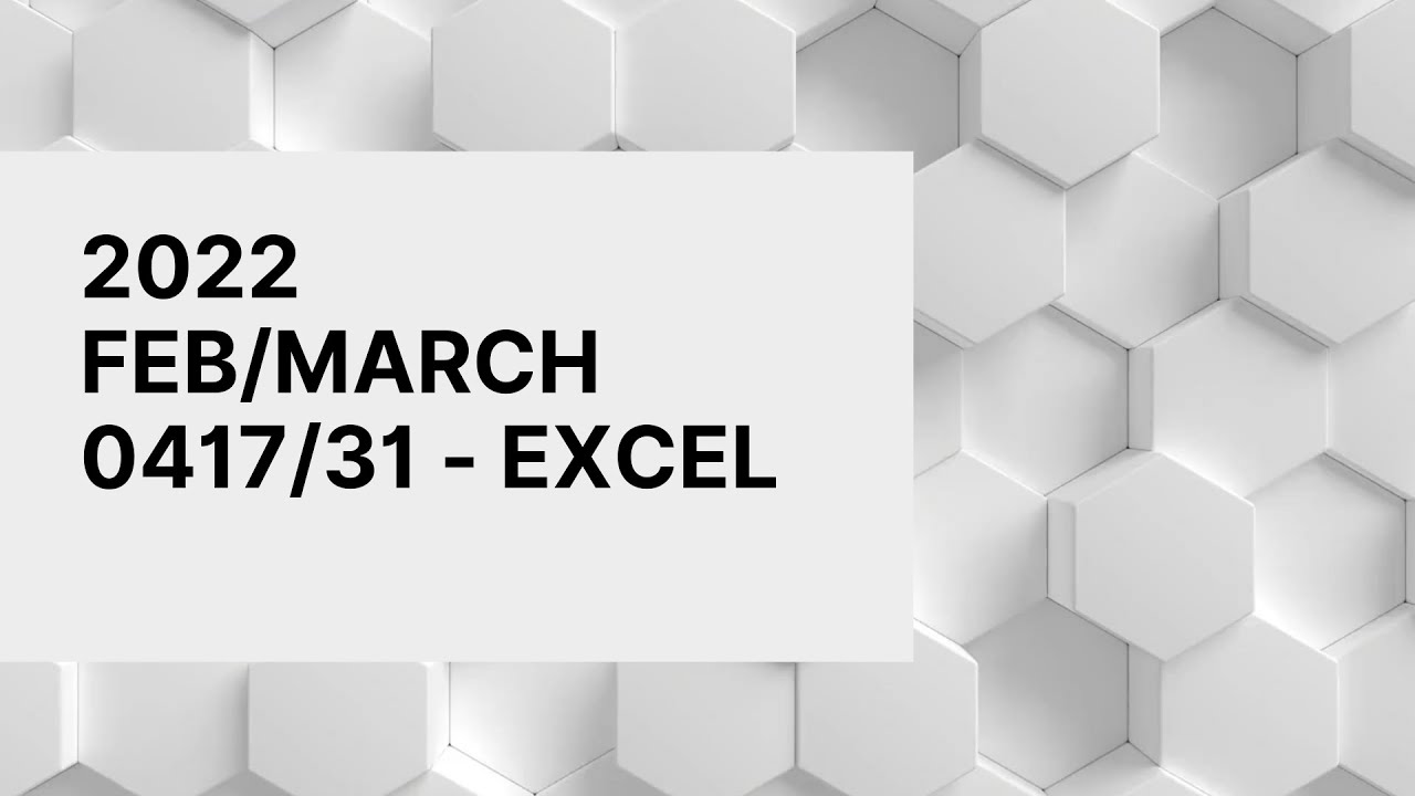 2022 February March 0417/31 EXCEL