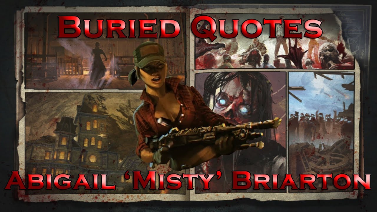 Buried Quotes - Abigail ‘Misty’ Briarton (Call of Duty: Black Ops II Zombies)