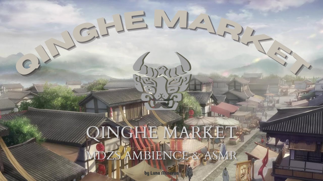 Qinghe Market Ambience - MDZS AMBIENCE & ASMR | Luna Minerva