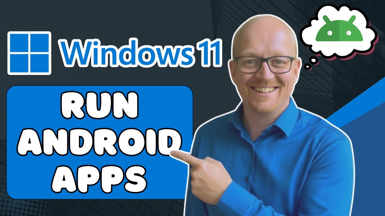 How to Run Android Apps on Windows 11 (Step-by-Step)