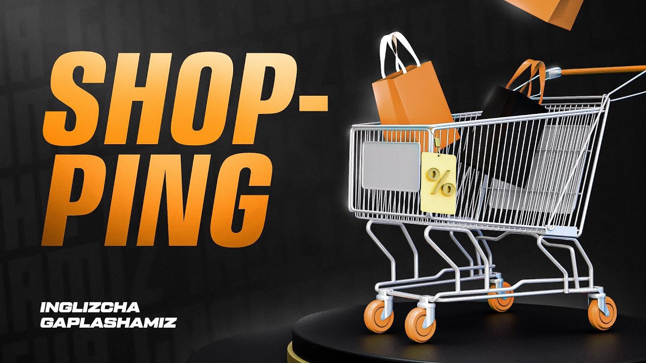Inglizcha gapiramiz -- Shopping