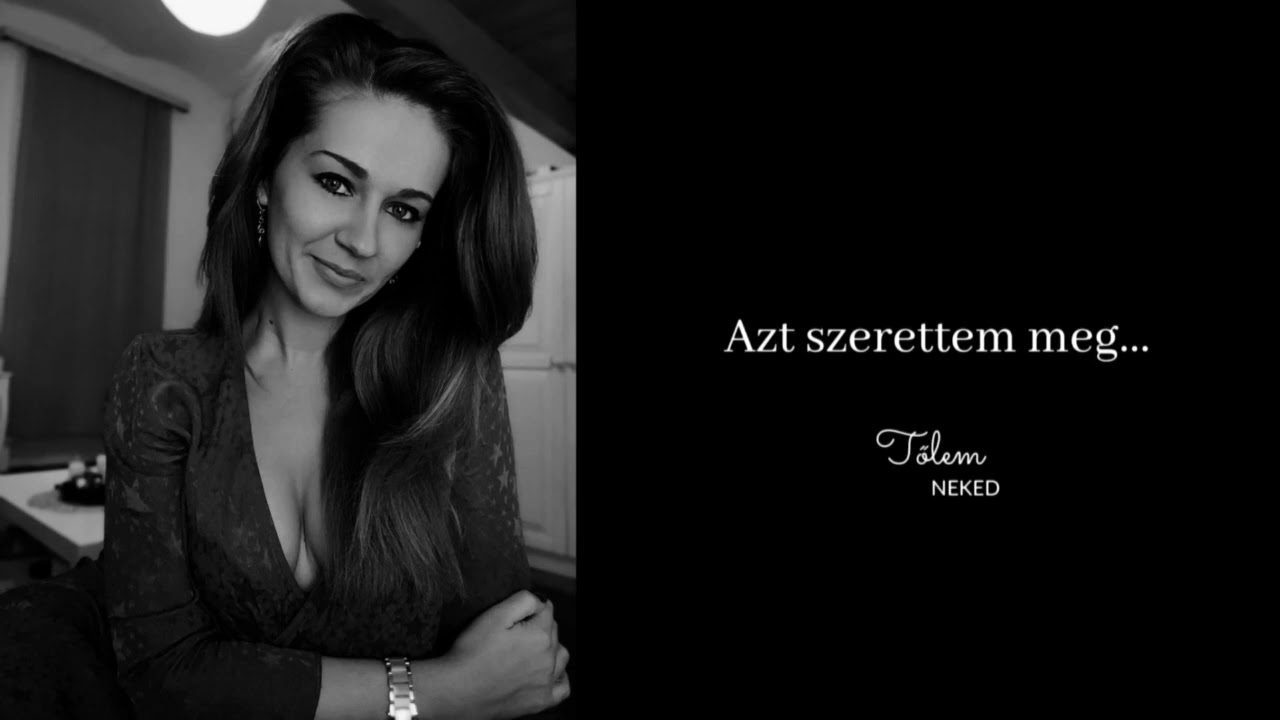Tőlem Neked - Azt szerettem meg... (Előadja: Hederman Stella)