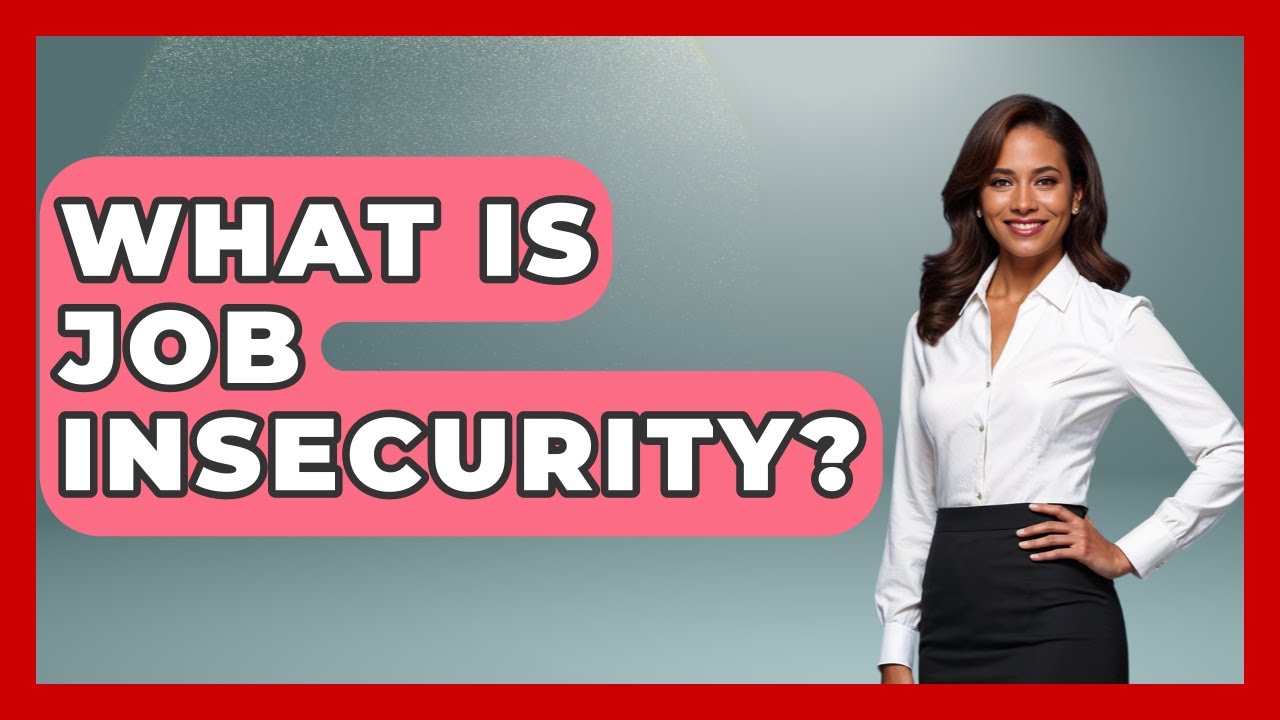 What Is Job Insecurity? - Socialism Explained
