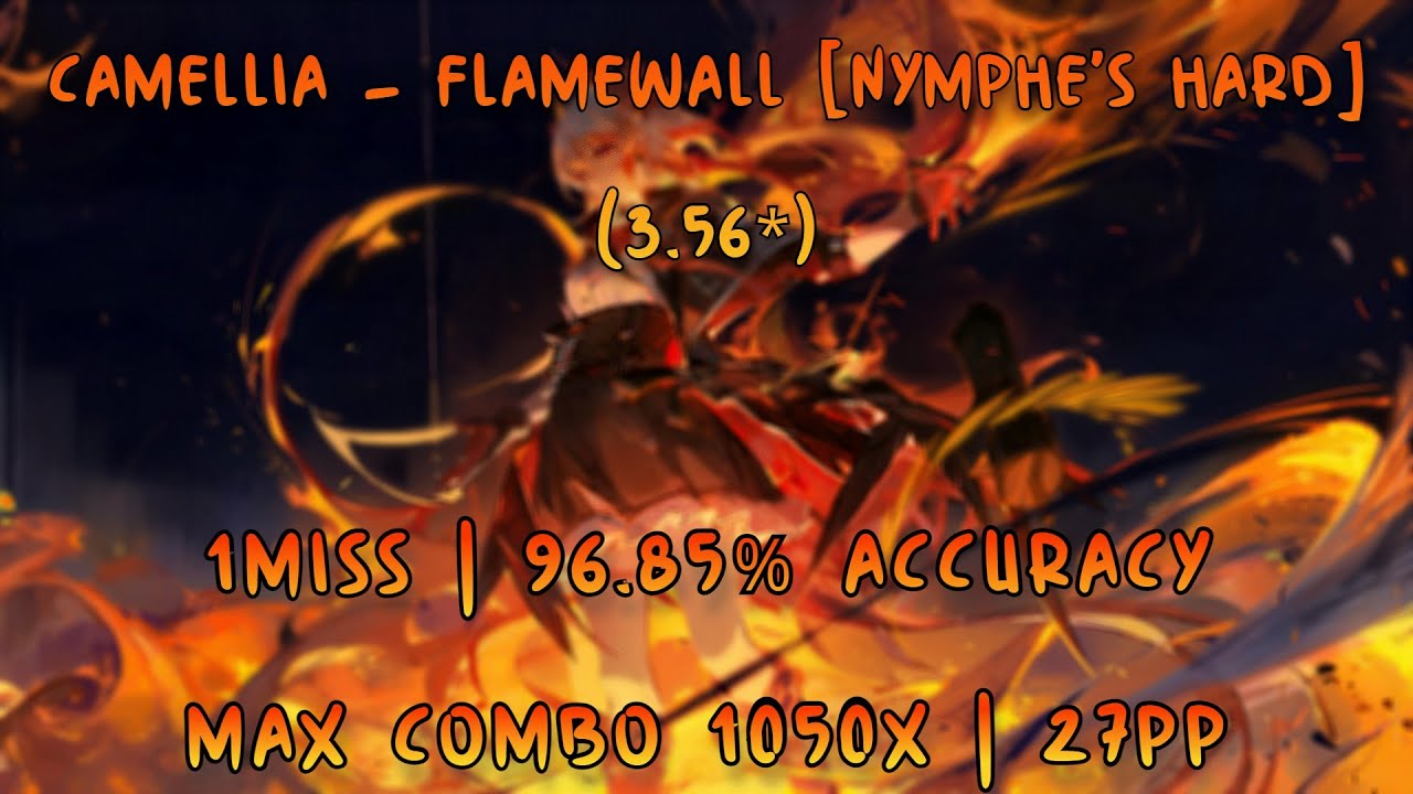 (osu!) Camellia - Flamewall [Nymphe's HARD] 96.85% 1 Miss (3.56*)