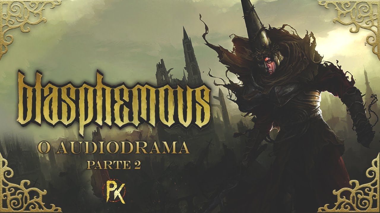 BLASPHEMOUS : A HISTÓRIA COMPLETA- AUDIODRAMA #2!