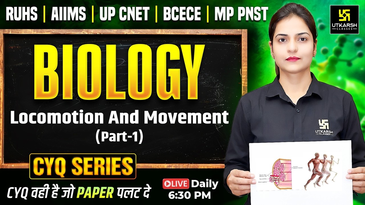 CYQ Series | Biology #37 | Locomotion And Movement Part 1 | BSc Nursing  2026 | Ronak Ma'am