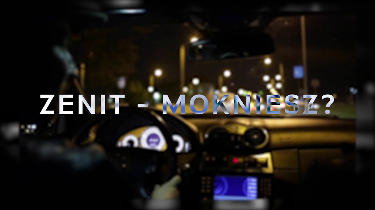 ZENIT - Mokniesz?