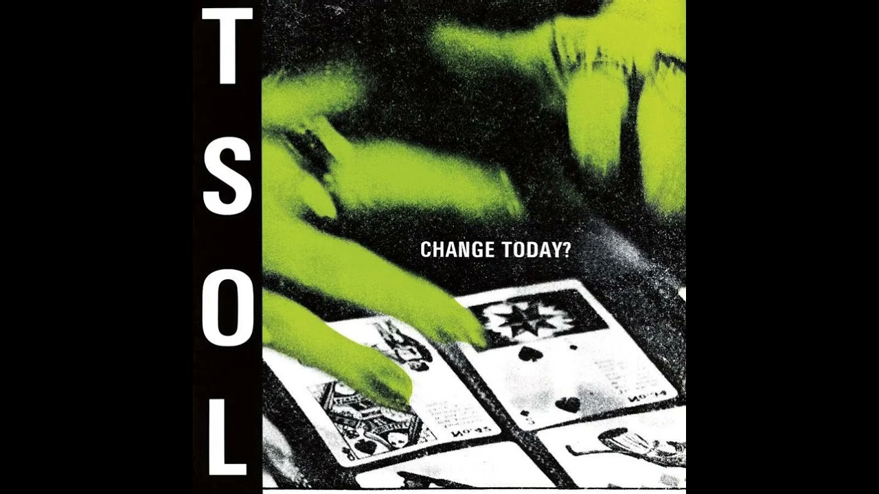 T.S.O.L. - Change Today? LP (1984)