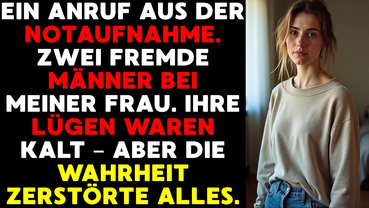 Ein Anruf aus der Notaufnahme zerstörte meine Ehe – Die Wahrheit über meine Frau war schlimmer