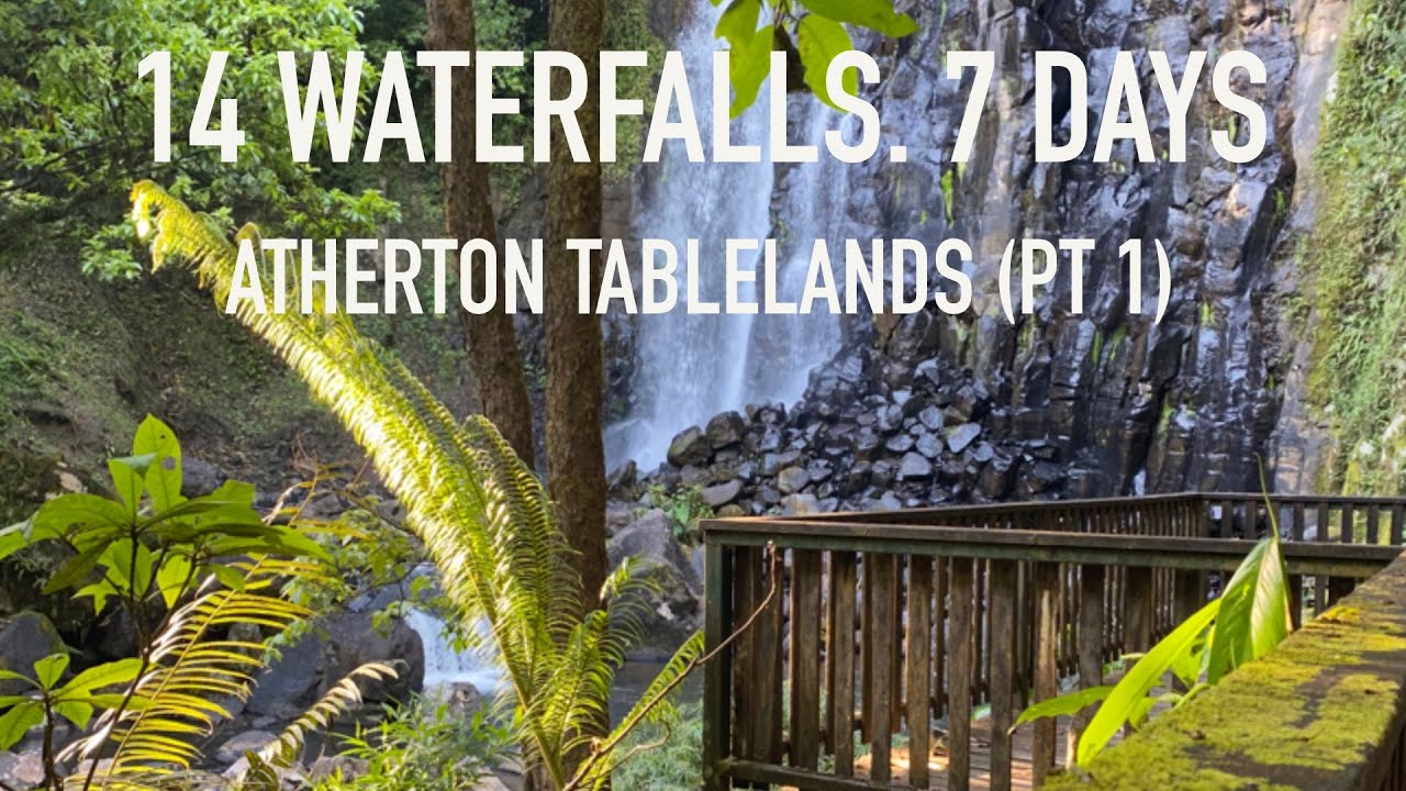 14 Waterfalls in 7 Days Pt.1 | Atherton Tablelands