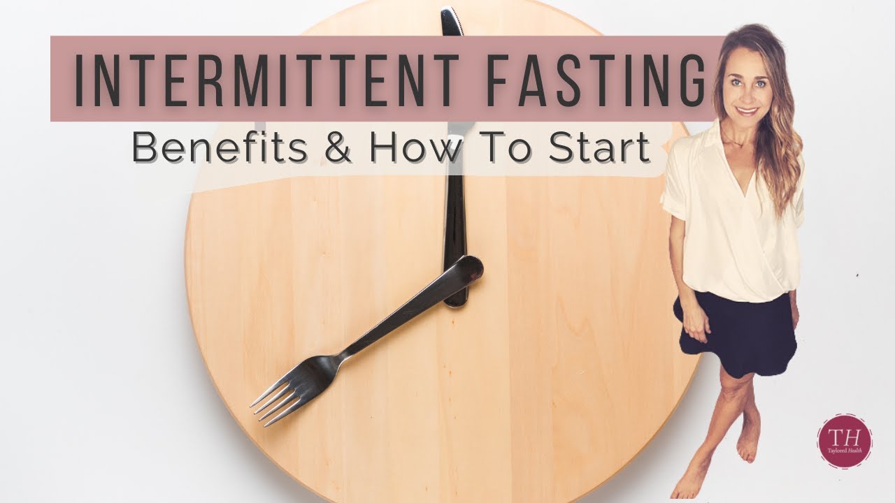 Intermittent Fasting: Health Benefits & How To Get Started | Taylored Health