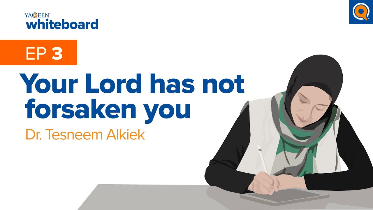 Healing the Mind and Body from Trauma | Your Lord Has Not Forsaken You Part 3/5 | Yaqeen Whiteboard
