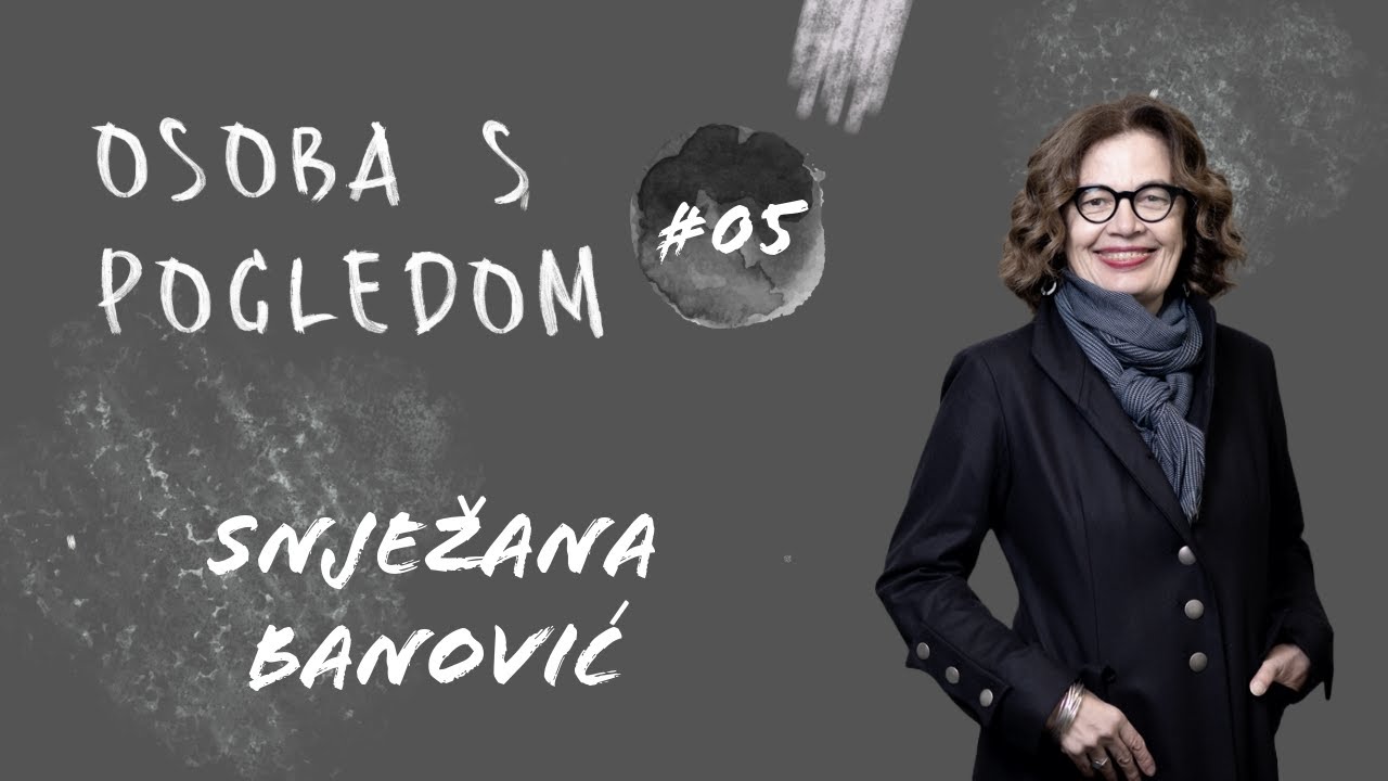 OSOBA S POGLEDOM #5 SNJEŽANA BANOVIĆ