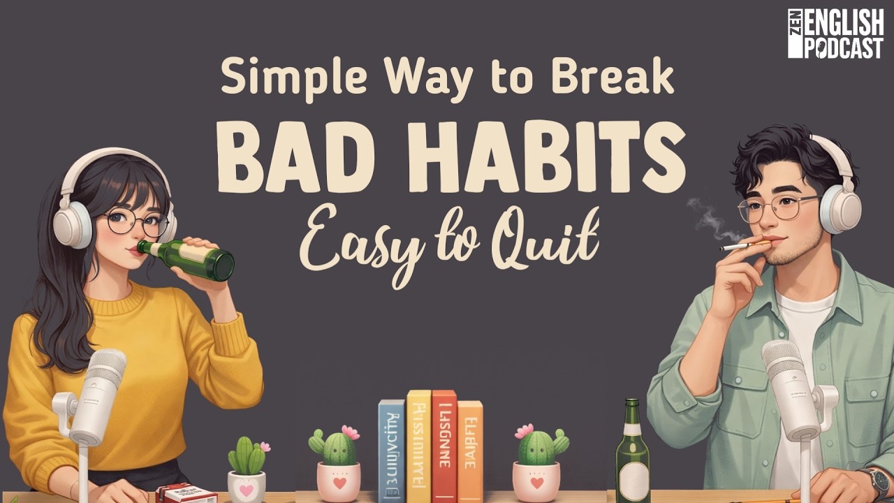 The Psychology of Breaking Bad Habits | English Podcast for Easy Conversation | Learn English Fast