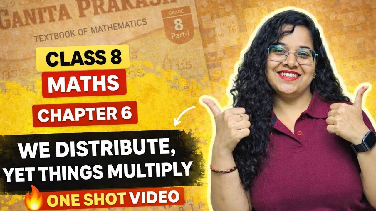 Class 8 Maths Chapter 6 | We Distribute Yet Things Multiply | One Shot Video | Full Chapter NCERT 