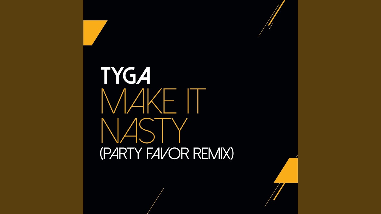 Make It Nasty (Party Favor Remix)